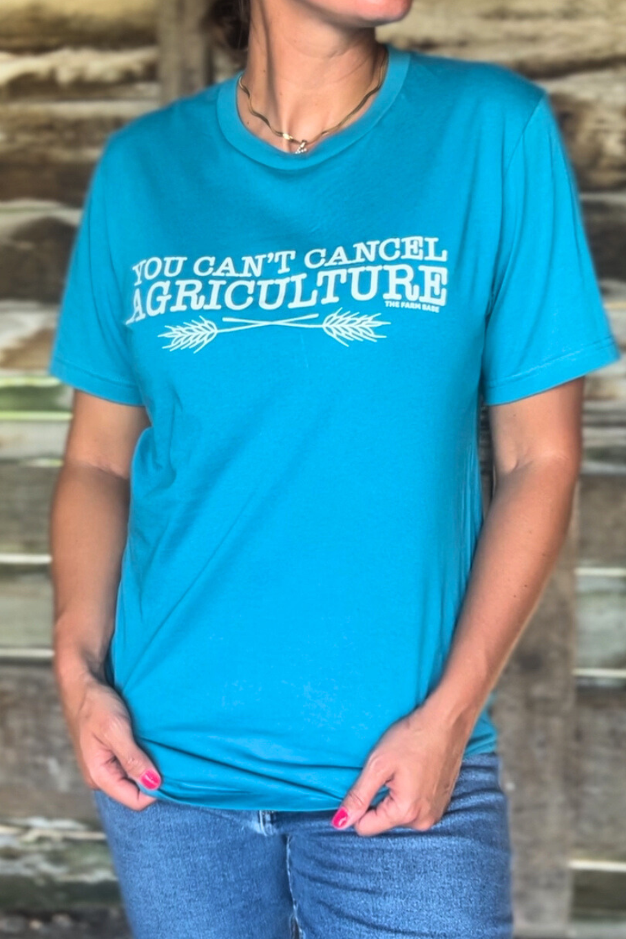 You Can't Cancel Agriculture T-Shirt
